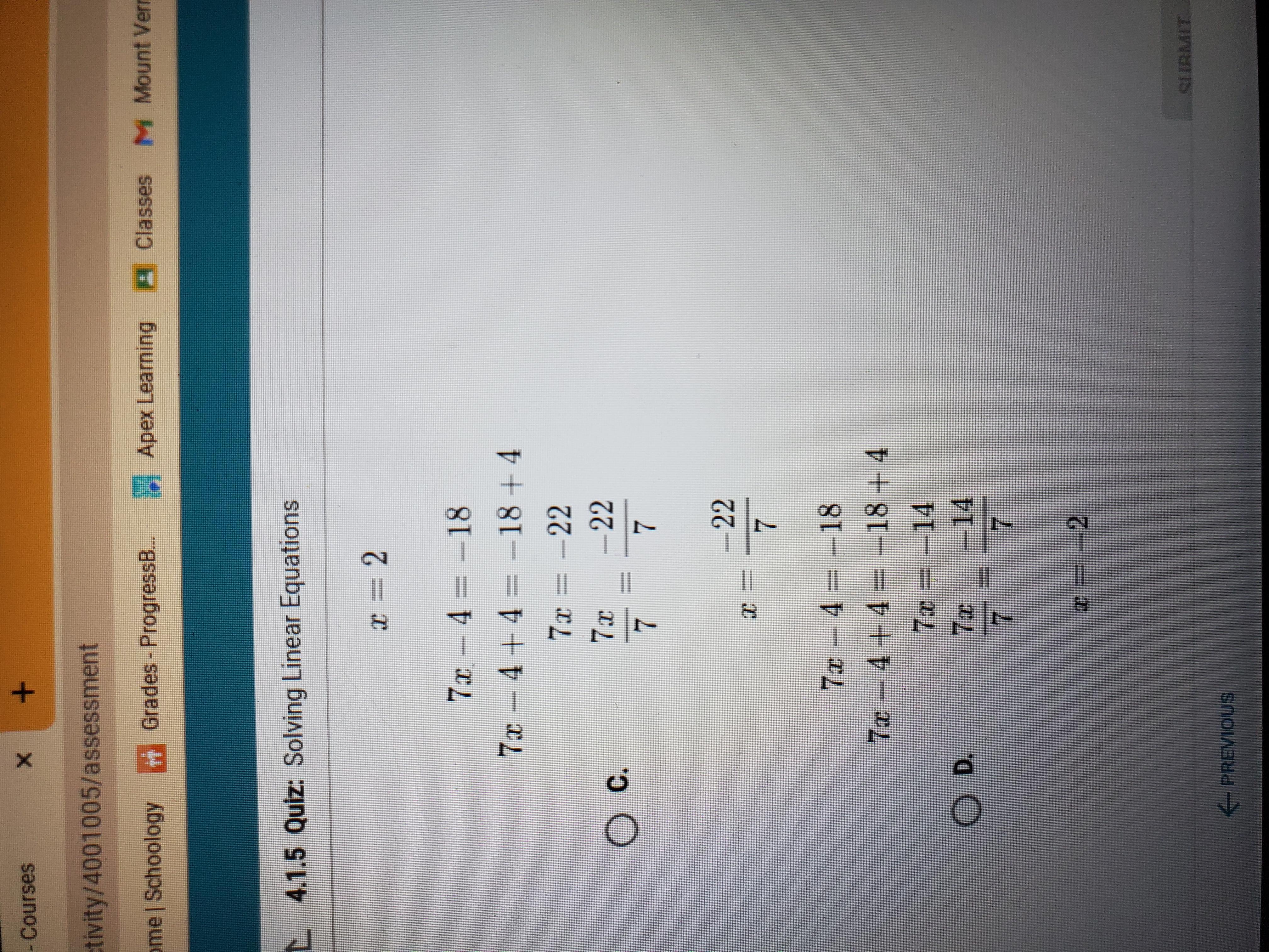 Which of the following shows the correct solution steps amd solution to 7x-4=-18