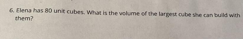 I want to know the volume of the largest cube she could build with them. 