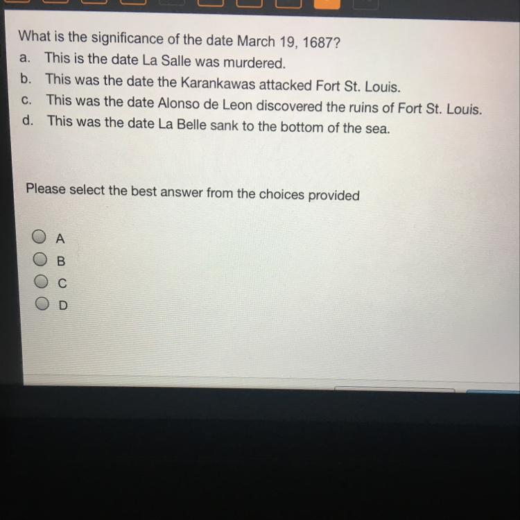 What Is The Significance Of The Date March 19, 1687?a. This Is The Date La Salle Was Murdered.b. This
