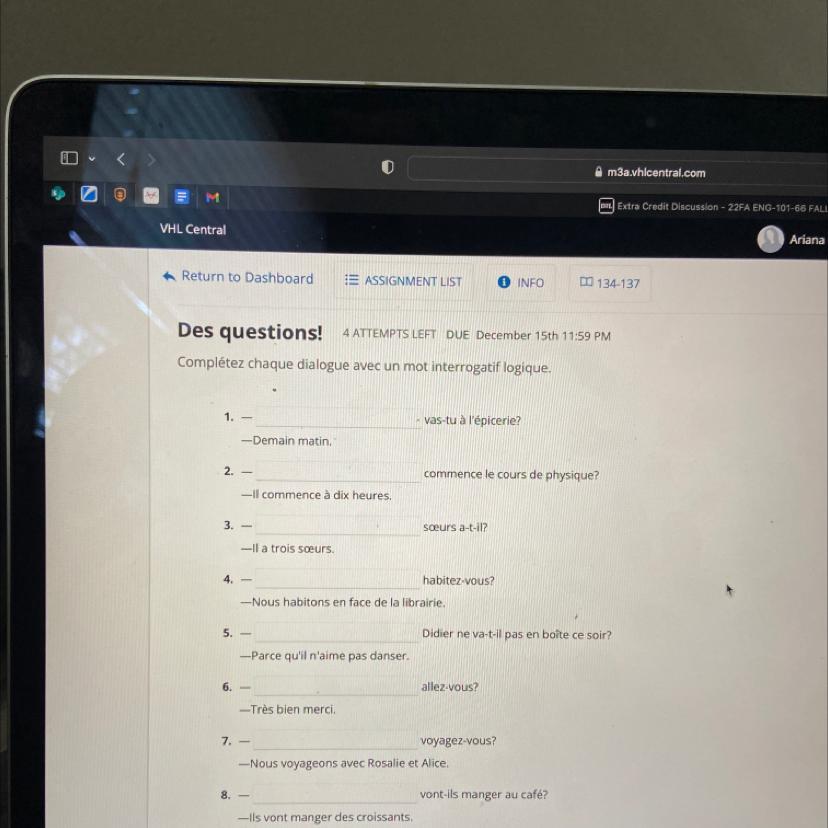 Compltez chaque dialogue avec un mot interrogatif logique.1.2.3.5.6.7.-Demain matin."-Il commence dix