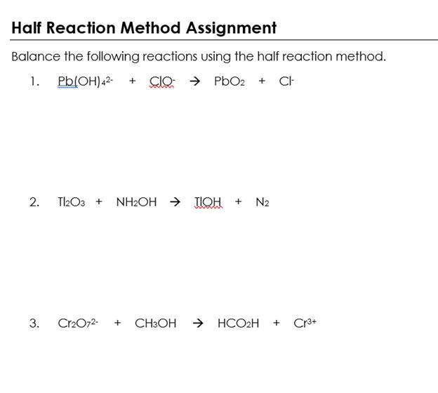 What is the following reactions using the half reaction method?1.) Pb(OH)42- + ClO- PbO2 + Cl-2.)Tl2O3