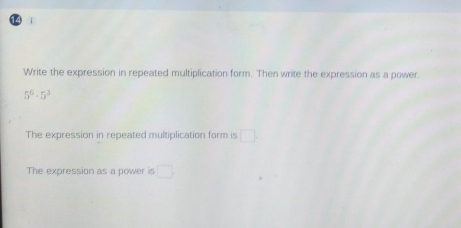 Write the expression in repeated multiplication form. Then write the expression as a power. 56.53 The