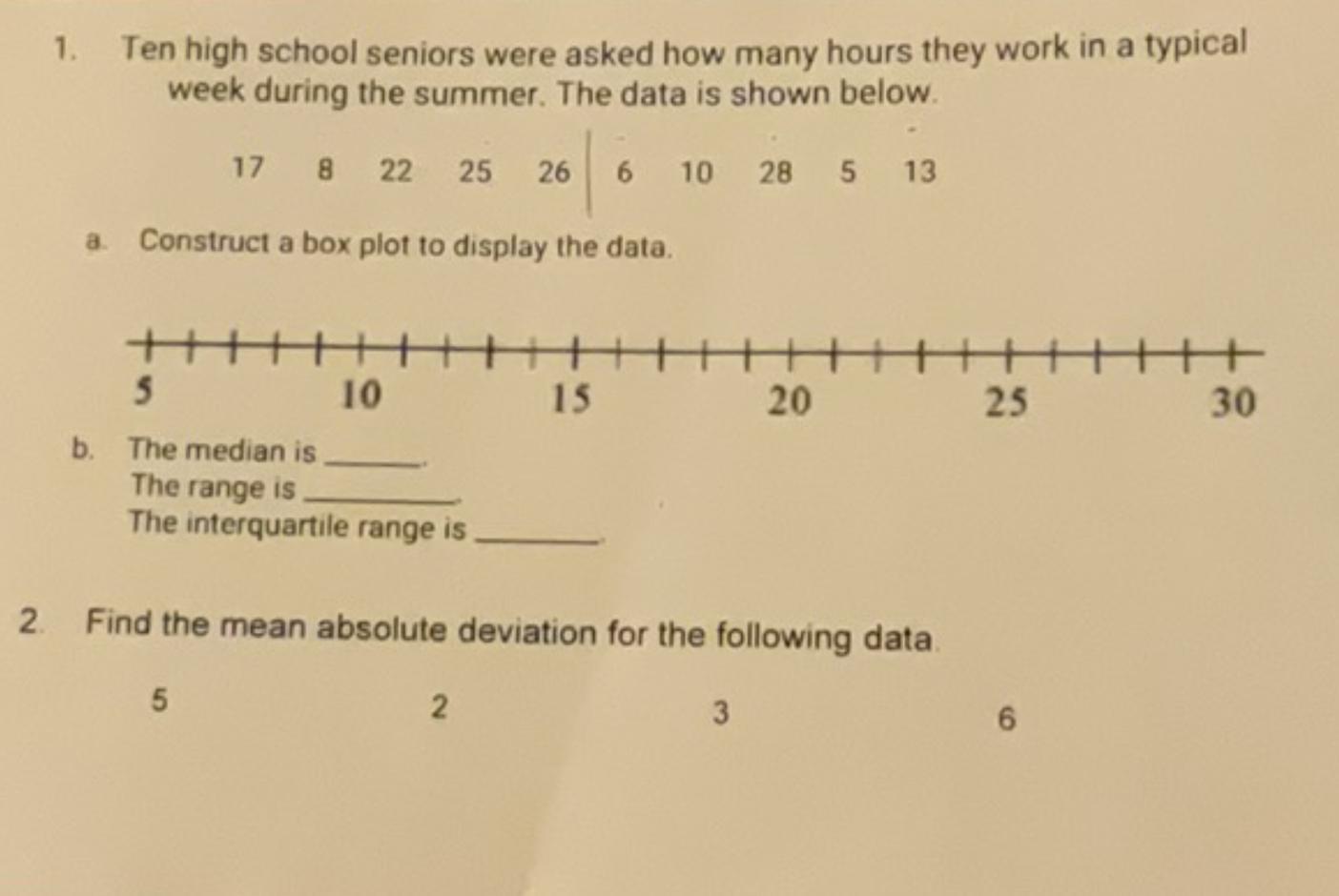10 high school seniors were asked how many hours they work in a typical week during summer the data is