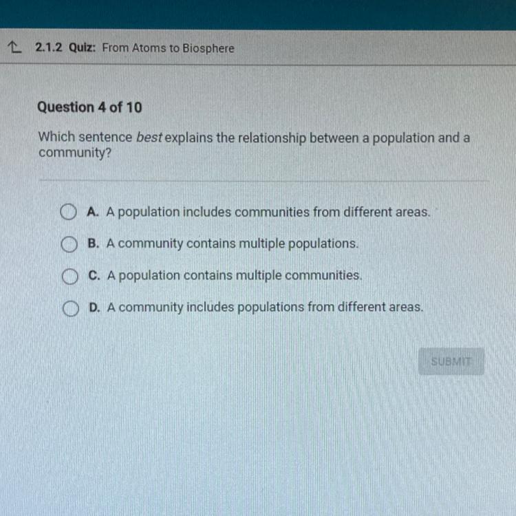 Which sentence best explains the relationship between a population and acommunity?A. A population includes