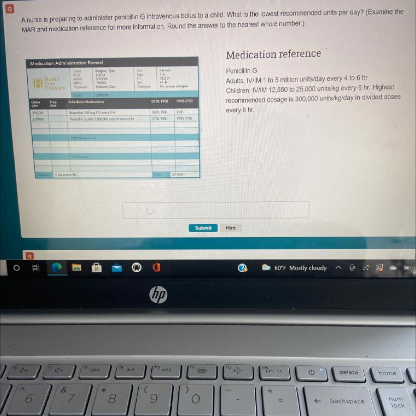 a nurse is preparing to administer penicillin G intravenous bolous to a child what is the lowest recommended