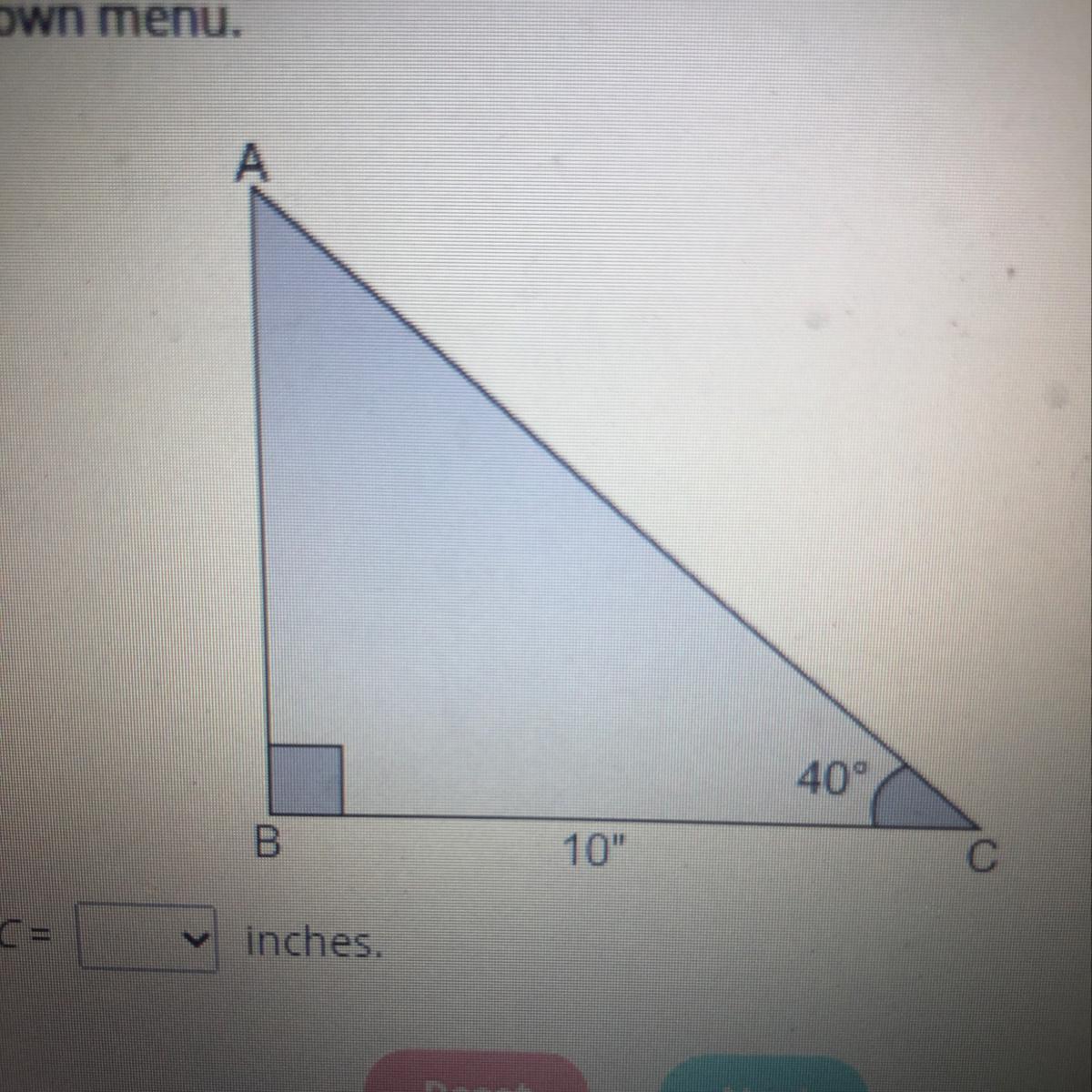 In the figure, AB =Inchesand AC=inches.