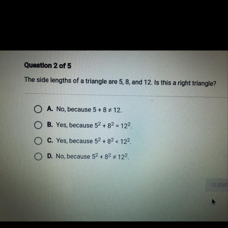 The side lengths of a triangle are 5, 8, and 12. Is this a right triangle?