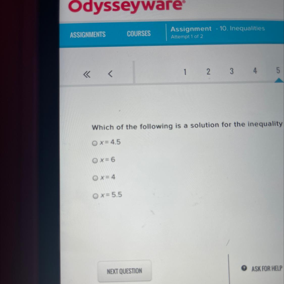 Which of the following is a solution for the inequality 2x &lt; 9?