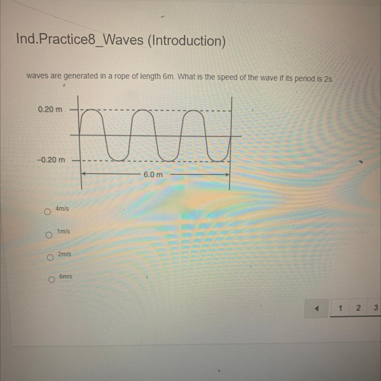 waves are generated in a rope of length 6m. What is the speed of the wave if its period is 25.m