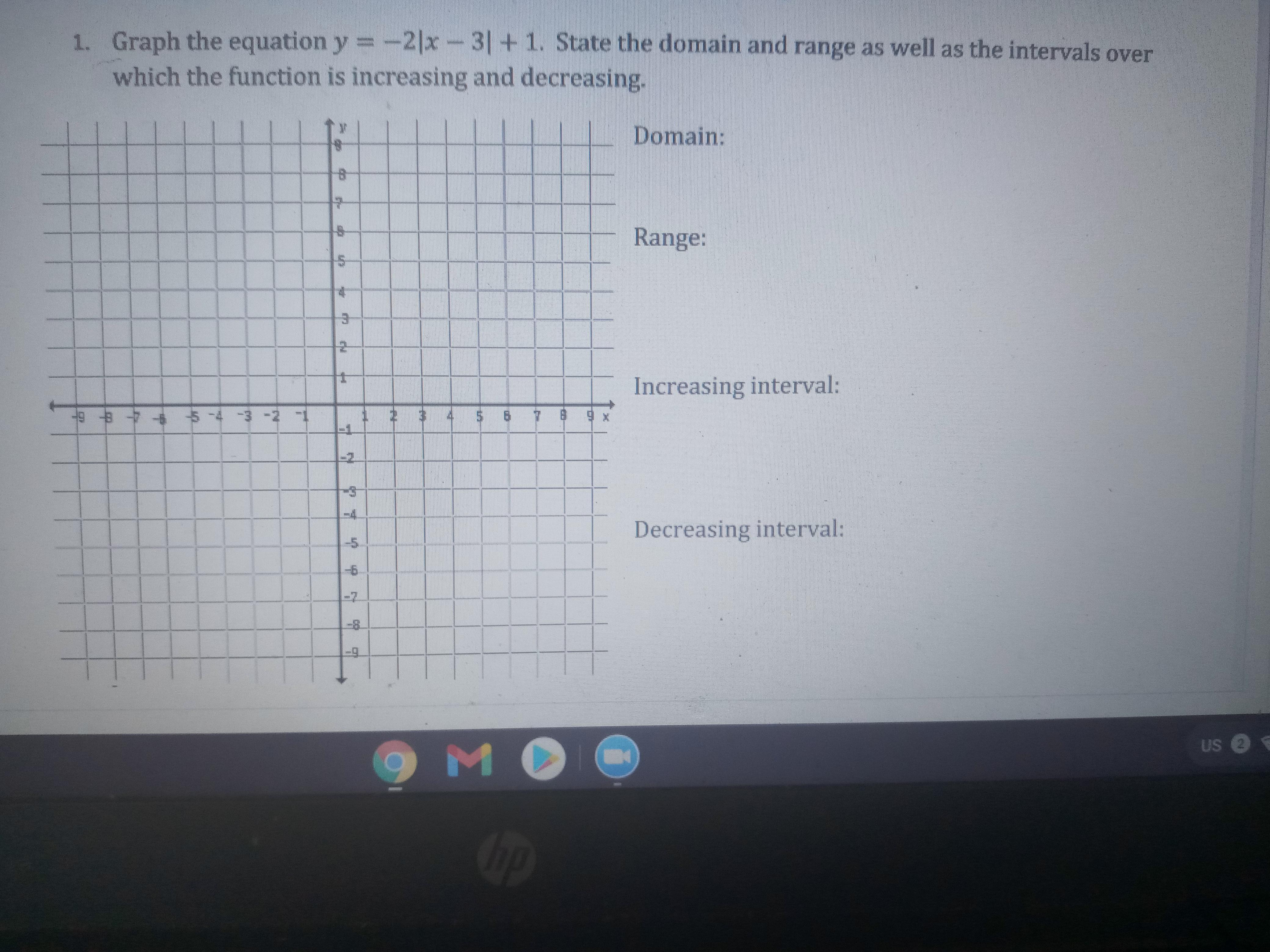1. Graph the equation y = -2/x 31 + 1. State the domain and range as well as the intervals over which