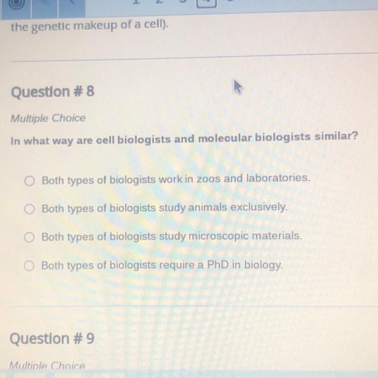 In what way are cell biologists and molecular biologists similar?O Both types of biologists work in zoos