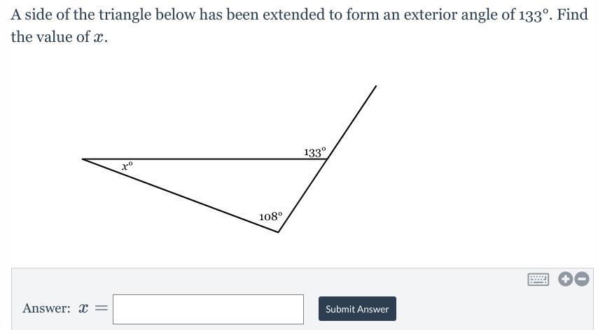 please hurry A side of the triangle below has been extended to form an exterior angle of 133. Find the