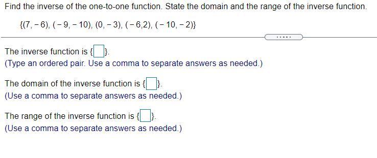 Find the inverse of the one-to-one function. State the domain and the range of the inverse function.
