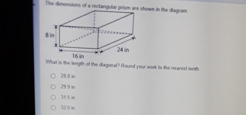 The dimensions of a rectangular prism are shown in the diagram. 8 in 24 in 16 in What is the length of