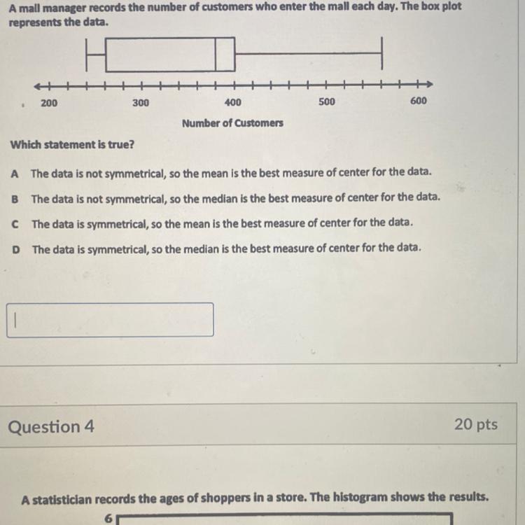 A mall manager records the number of customers who enter the mall each day. The box plotrepresents the
