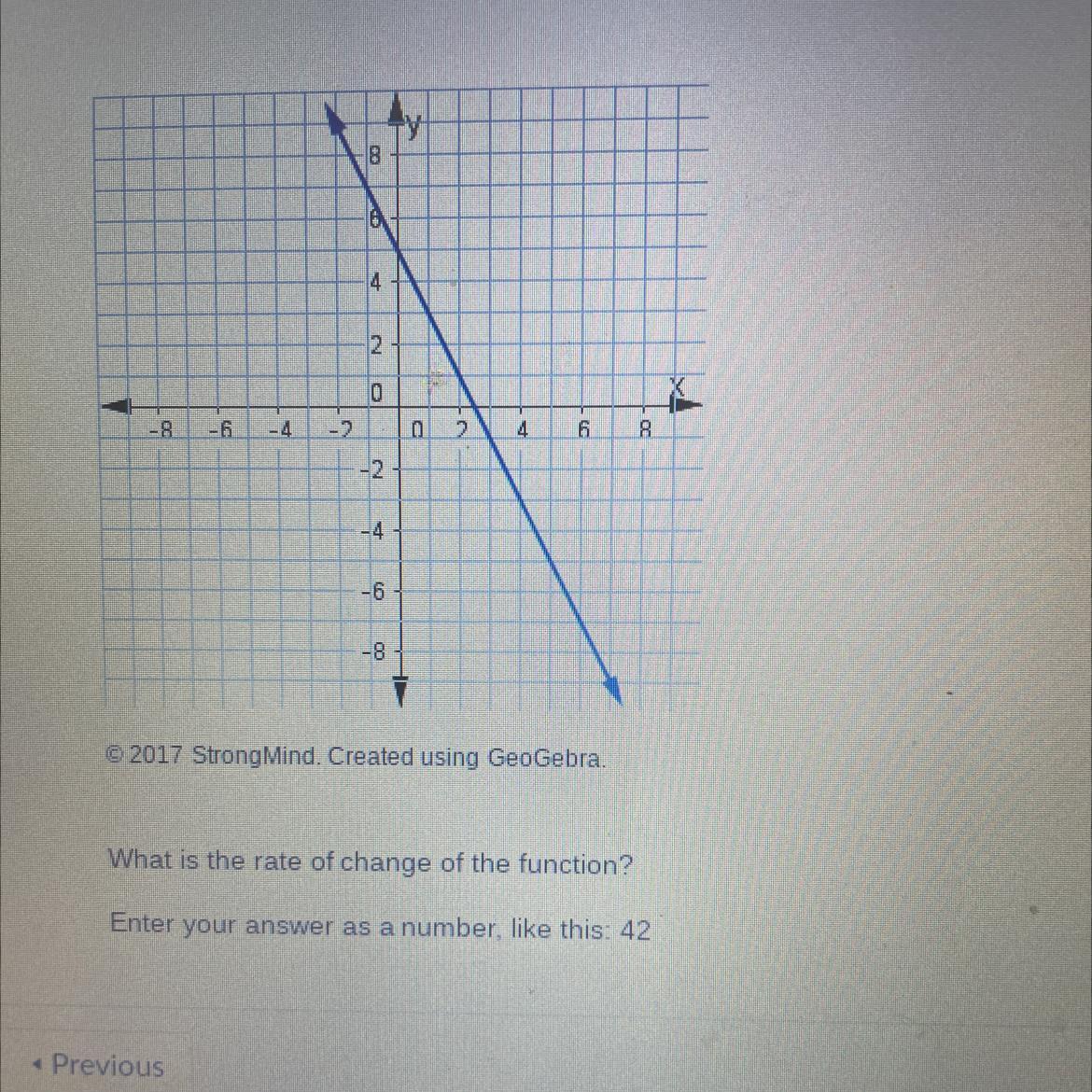 What is the rate of change of the function?Enter your answer as a number, like this: 42