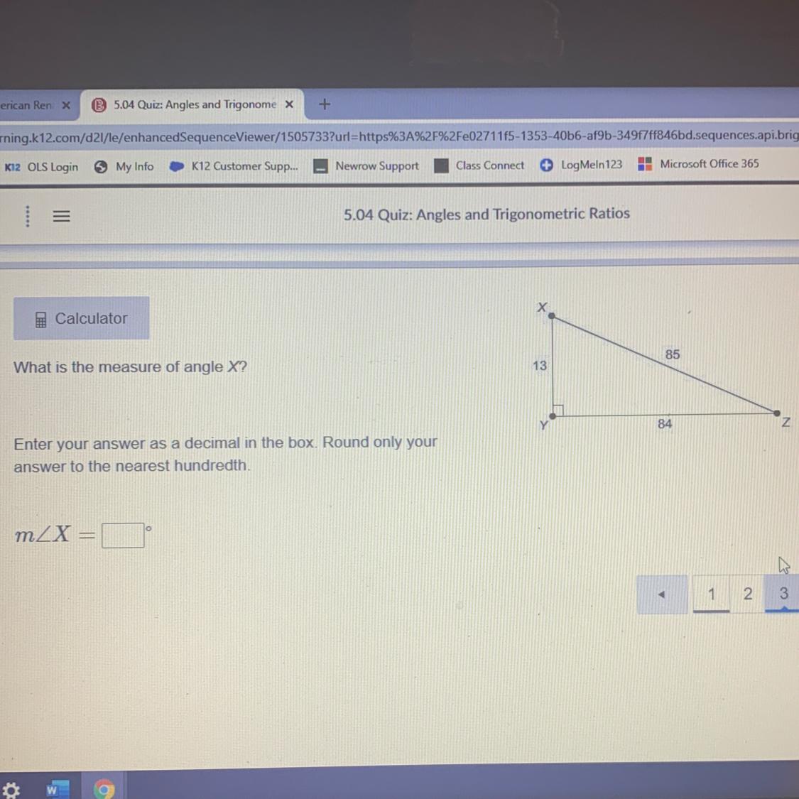 CalculatorWhat is the measure of angle X?Enter your answer as a decimal in the box. Round only youranswer
