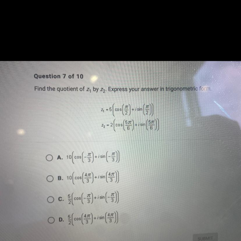 Find the quotient of z by z. Express your answer in trigonometric form.2 -5 000 (4) + n())2,-2 (c()+())+/sinO