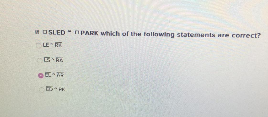 If SLED ~ PARK Which Of The Following Statements Are Correct? 