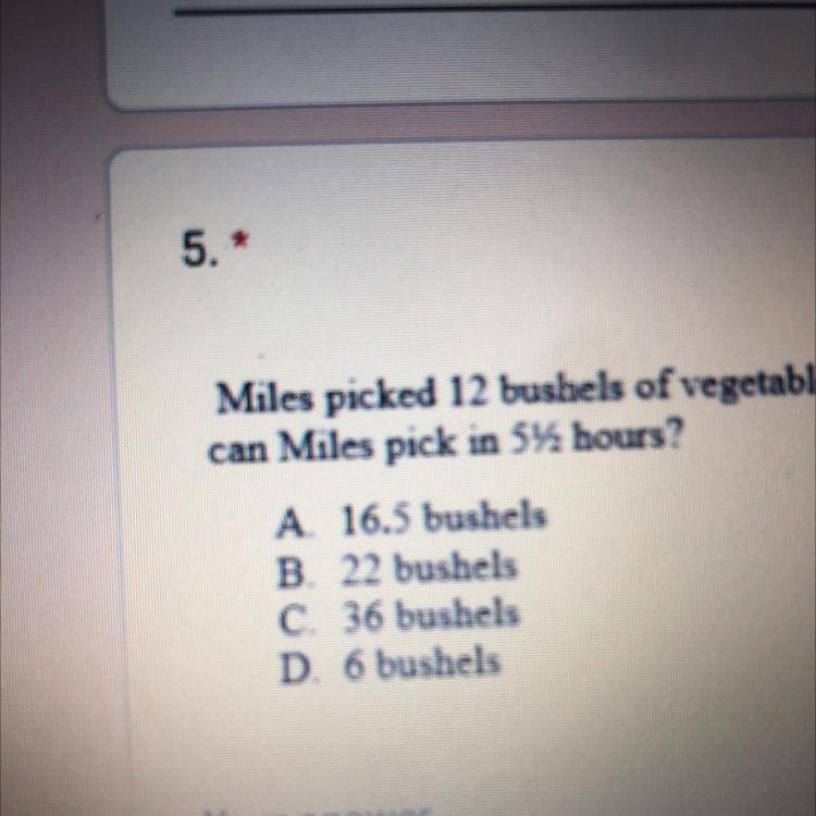 Miles picked 12 bushels of vegetables in 3 hours. Working at the same rate, how many bushelscan Miles