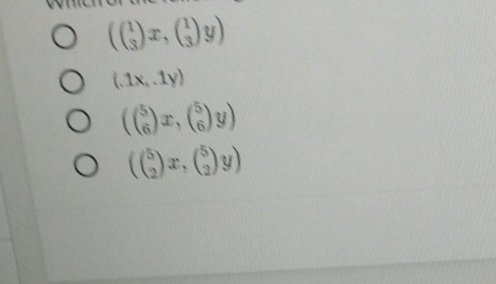 Which of the following alebraic representation shows a dilation that is an enlargement?