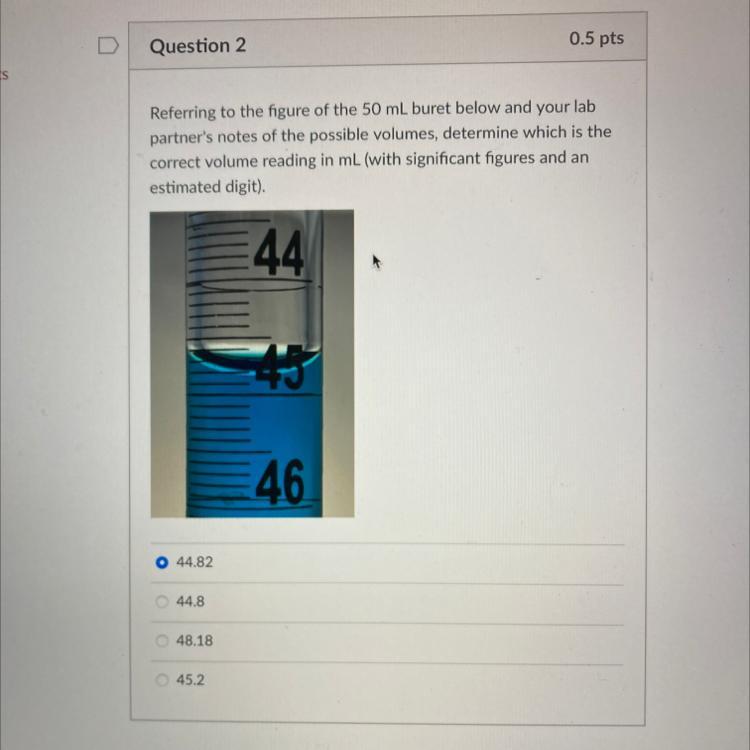 Referring to the figure of the 50 mL buret below and your labpartner's notes of the possible volumes,