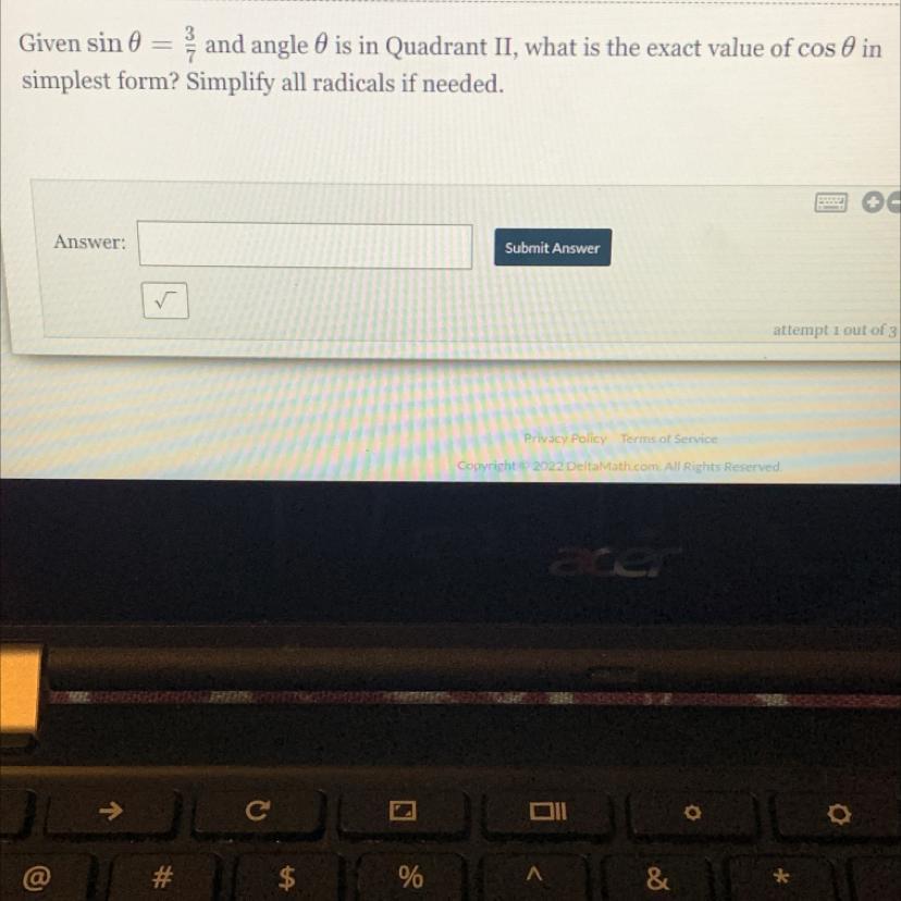 Given sin 0 and angle 0 is in Quadrant II, what is the exact value of cos 0 insimplest form? Simplify
