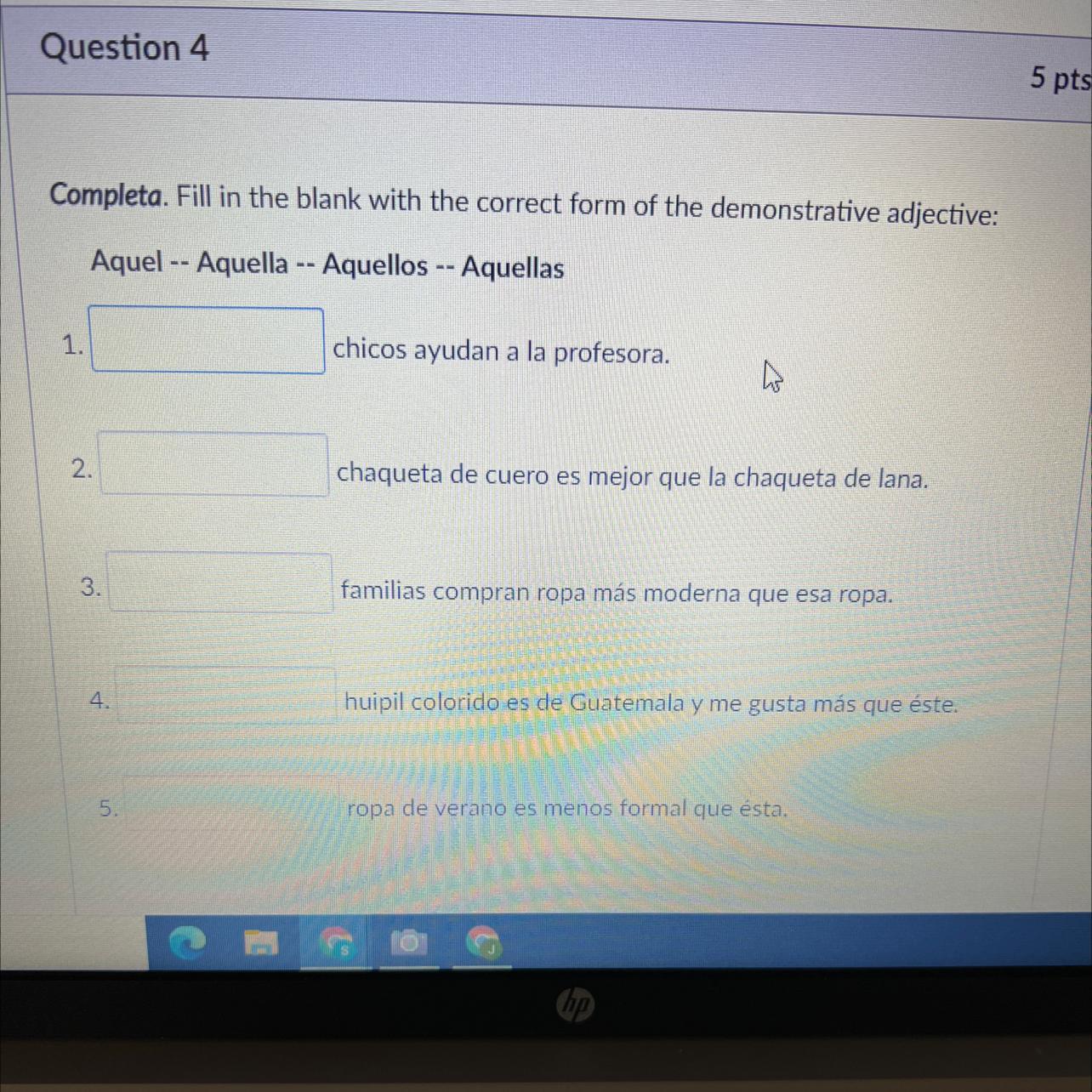 Completa. Fill in the blank with the correct form of the demonstrativeadjective:Aquel -- Aquella -- Aquellos