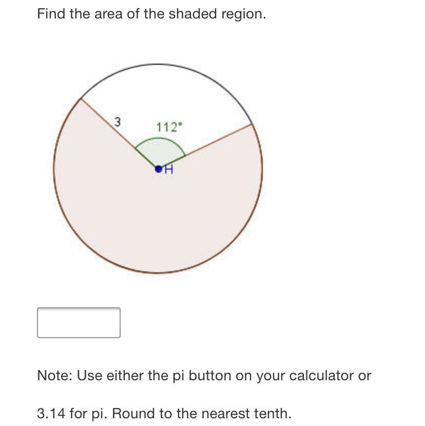 Find the area of the shaded region.3112Note: Use either the pi button on your calculator or 3.14 for