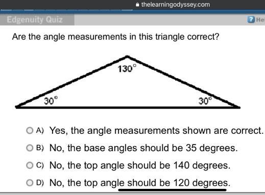 Are the angle measurements in this triangle correct?1303030OA) Yes, the angle measurements shown are