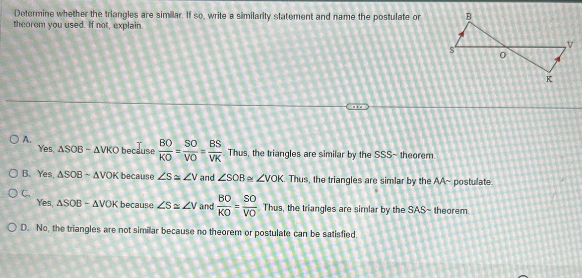 Determine whether the triangles ar similar. It so, write a similarity statement and name the postulate