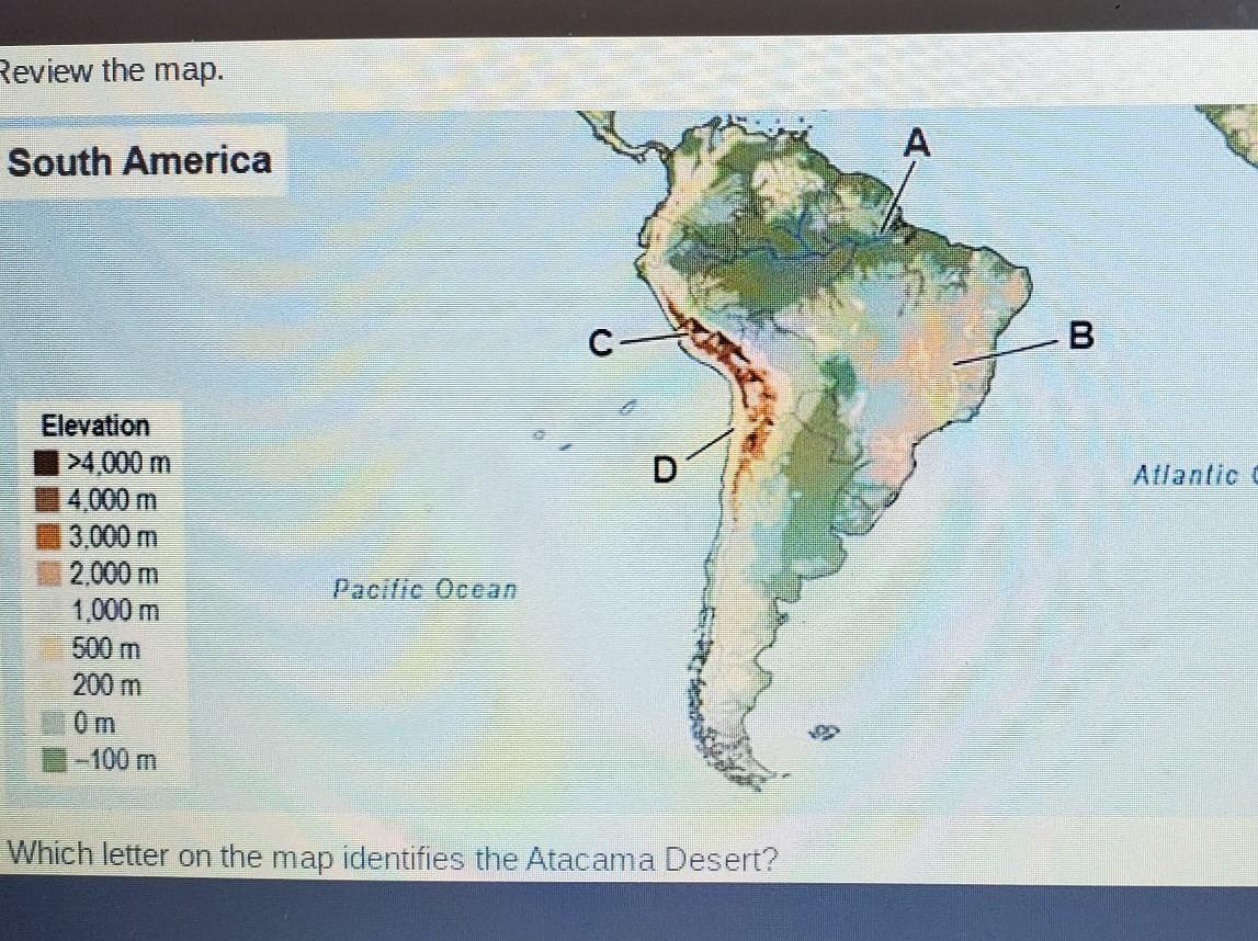 review the map.which letter on the map identifies the Atacand Desert?