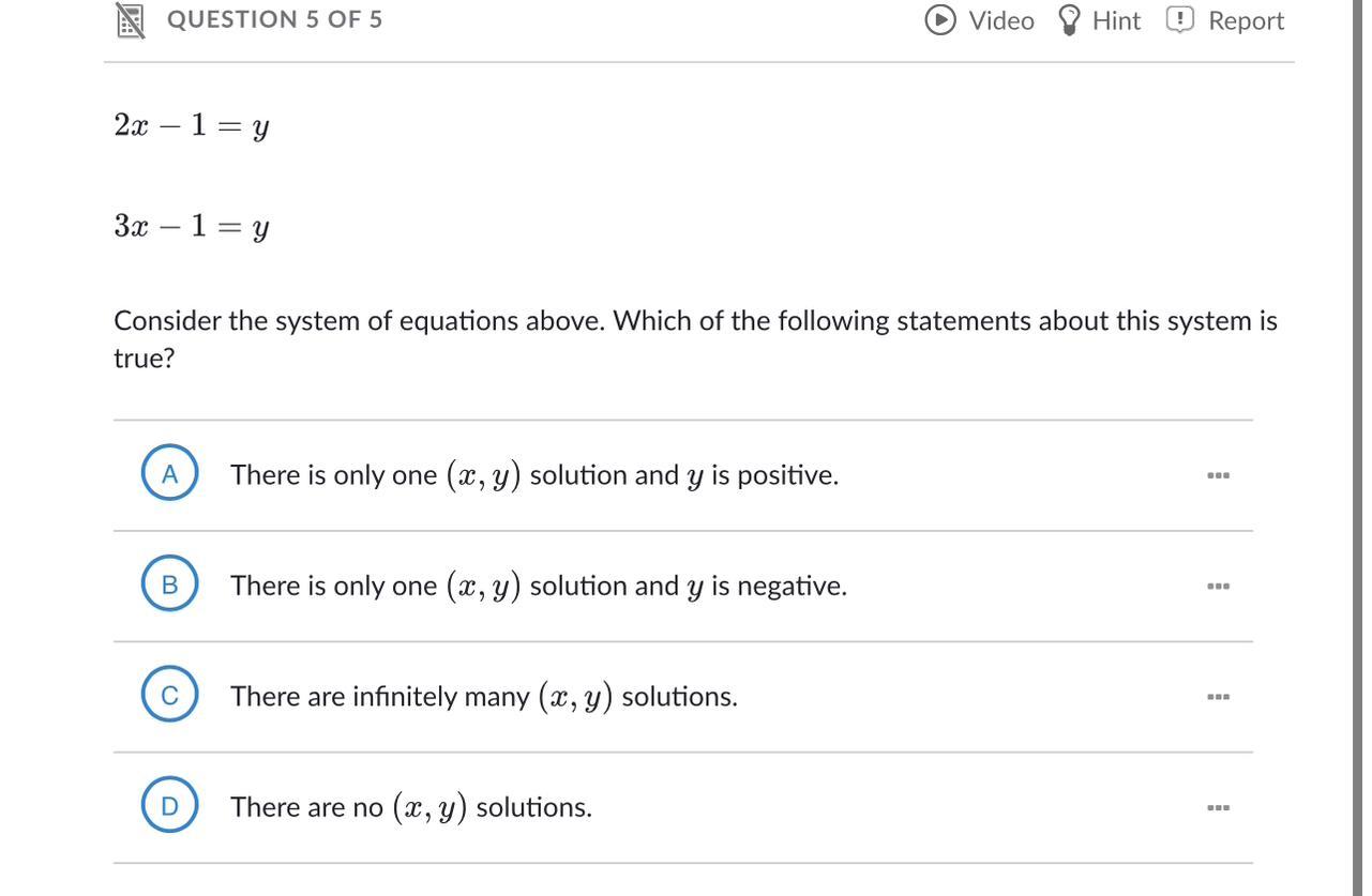 2x-1=y 3x-1=yConsider the system of equations above. Which of the following statements about this system