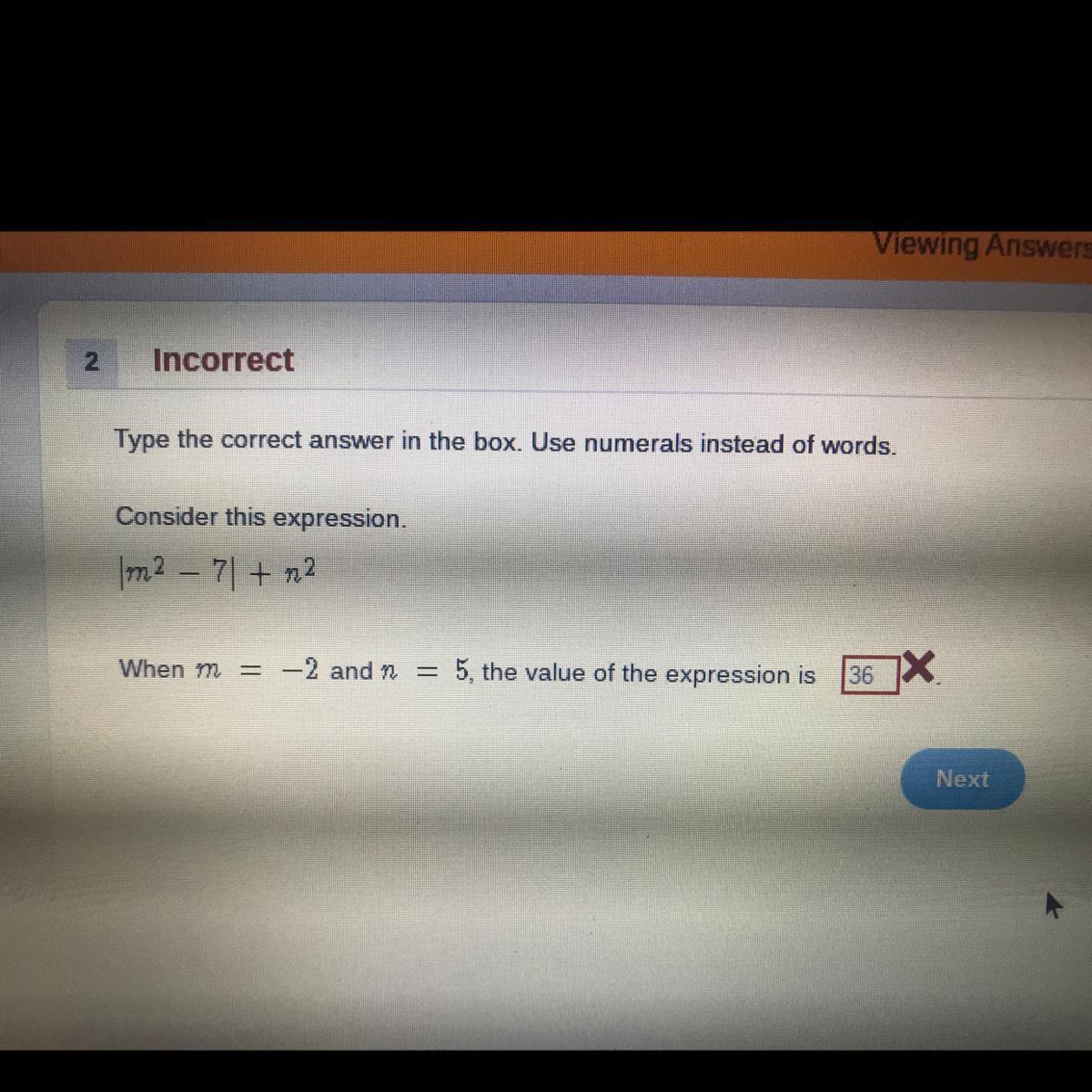 Type the correct answer in the box. Use numerals instead of words. Consider this expression.|m^2 - 7|