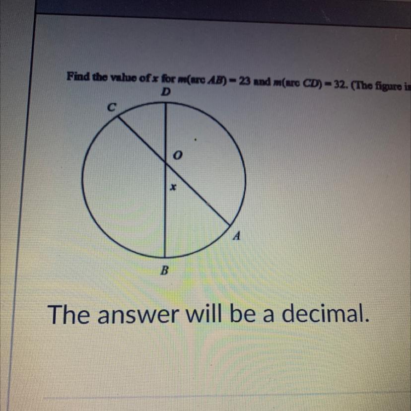 Find the value of x for m (arc AB)=23 and m(arc CD)=32 (the answer will be a decimal ) 