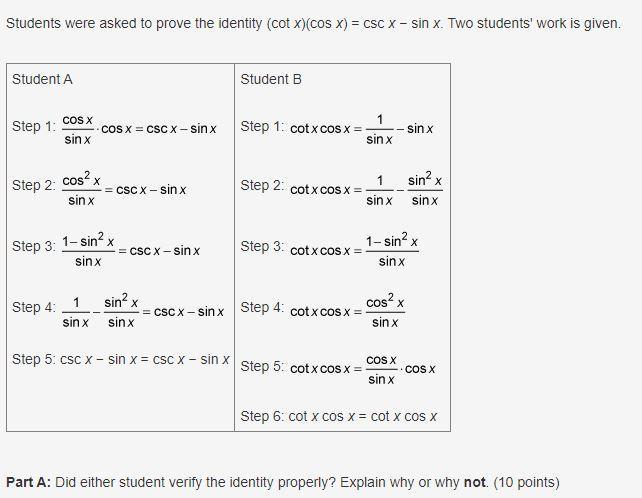 Students Were Asked To Prove The Identity (cot X)(cos X) = Csc X Sin X. Two Students' Work Is Given.Did