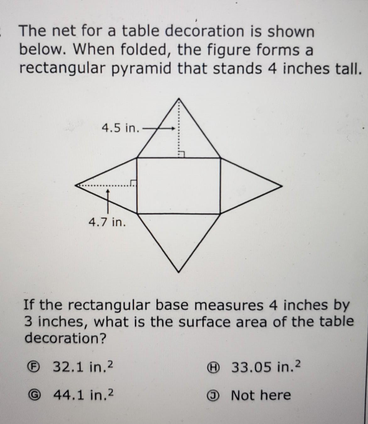 The net for a table decoration is shown below. When folded, the figure forms a rectangular pyramid that