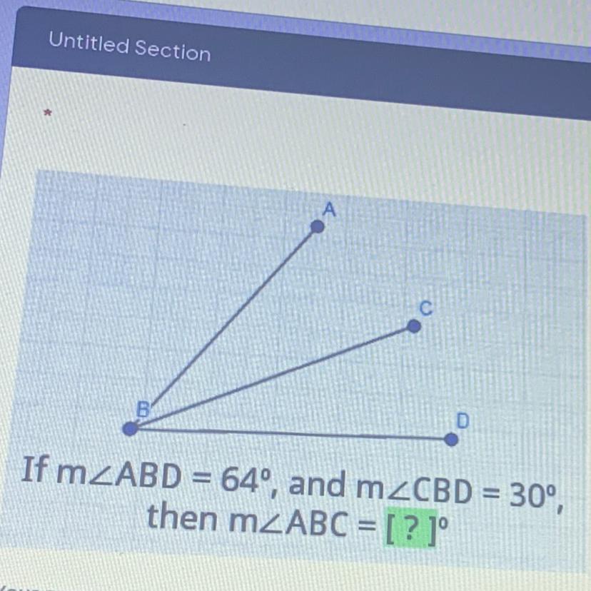  ABDIf m_ABD = 64, and mZCBD = 30,then m ABC = [?]