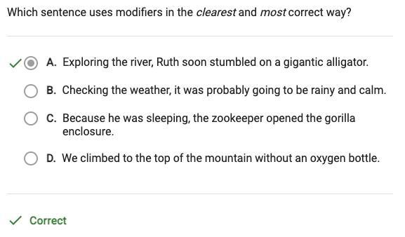 Which Sentence Uses Modifiers In The Clearest And Most Correct Way?A - Exploring The River, Ruth Soon