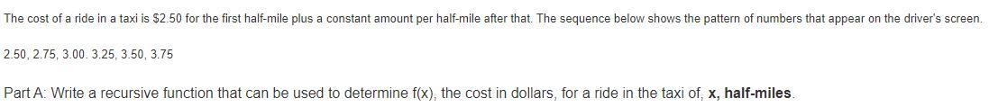 The cost of a ride in a taxi is $2.50 for the first half-mile plus a constant amount per half-mile after