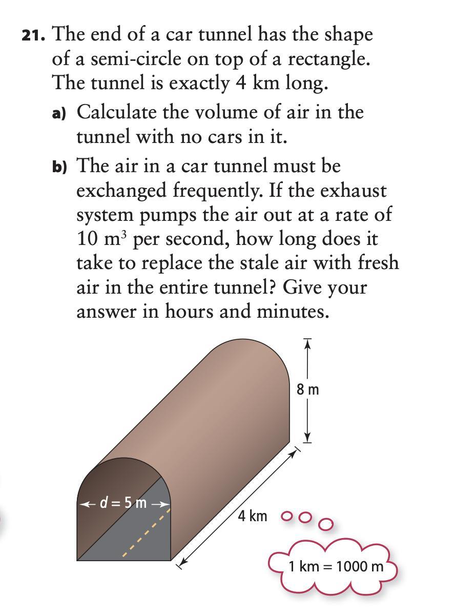 The End Of A Car Tunnel Has The Shapeof A Semi-circle On Top Of A Rectangle.The Tunnel Is Exactly 4 Km