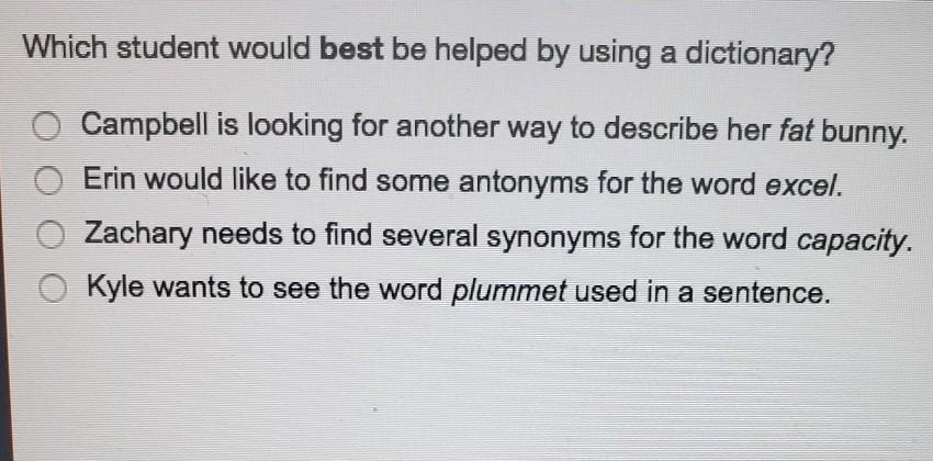 Which Student Would Best Be Helped By Using A Dictionary? A. Campbell Is Looking For Another Way To Describe