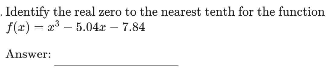 Please help!! Find the real zero of this function.