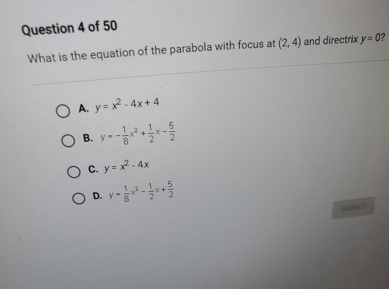 what is the equation of the parabola with focus at (2,4) and directrix y=0?