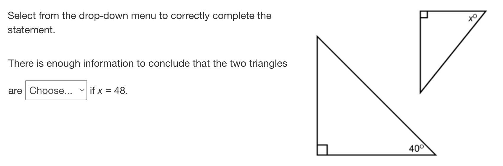Select from the drop-down menu to correctly complete the statement.There is enough information to conclude
