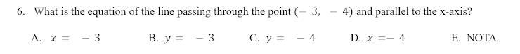 What Is The Equation Of The Line Passing Through The Point (-3,-4) And Parallel To The X-axis?