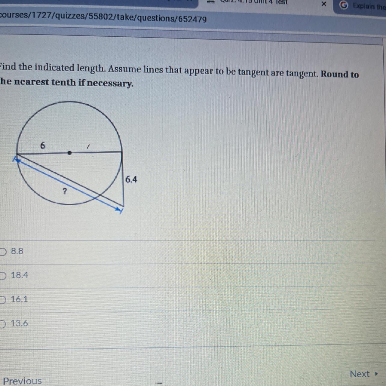 Find the indicated length. Assume lines that appear to be tangent are tangent. Round tothe nearest tenth