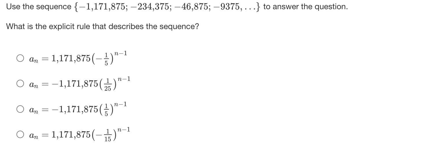 Use The Sequence {1,171,875;234,375;46,875;9375,} To Answer The Question.What Is The Explicit Rule That
