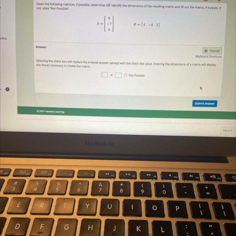 given the following matrices, if possible, determine AB. identify the dimensions of the resulting matrix