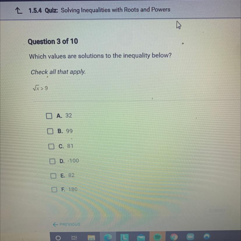 What values are solutions to the inequality below ? X&lt;9SOMEONE HELP ME FASTTTT!